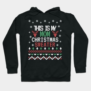 this is my mom christmas sweater, ugly christmas sweater for mom Hoodie